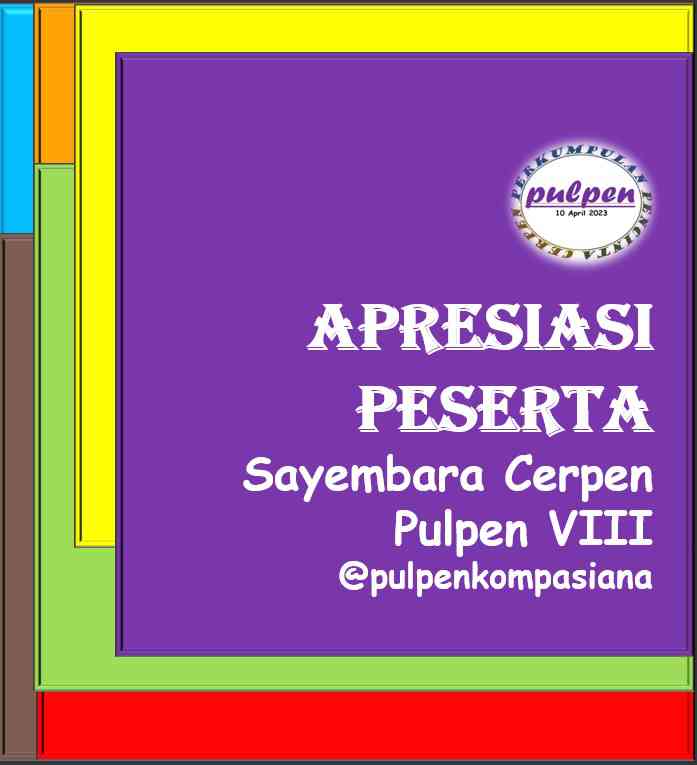 Apresiasi Peserta Sayembara Cerpen Pulpen VIII